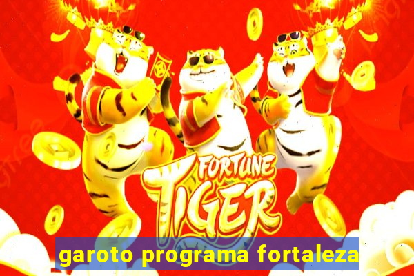 garoto programa fortaleza